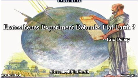 Eratosthenes Experiment Debunks Flat Earth ? ~ Eric Dubay