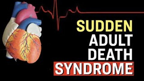 10K Cases of Sudden Adult Death Syndrome (SADS) Every Year: Why Are Young People Dying So Suddenly?