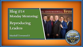 MT2 Growing Leadership Blog #14 - Monday Mentoring – Reproducing Leaders