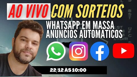 LIVE - AMANHÃ 10:30 - Whatsapp em Massa, SMS Ilimitado, Facebook Anúncios em MASSA - SORTEIOS