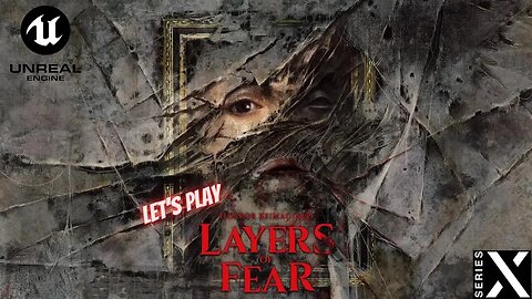 Layers Of Fear Is Back! | Unreal Engine 5 | Xbox Series X |