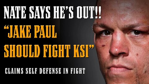 Nate Diaz Says HE'S OUT of Jake Paul Fight!! Claims SELF DEFENSE in STREET FIGHT Arrest Warrant!