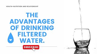 The Health Benefits of Drinking Filtered Water.