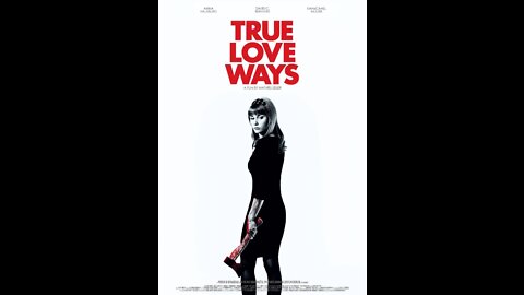 True Love Ways Official Trailer ©