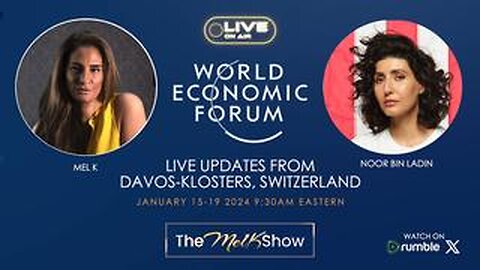 Mel K & Noor Bin Ladin | Live From The World Economic Forum Davos Switzerland Day 3