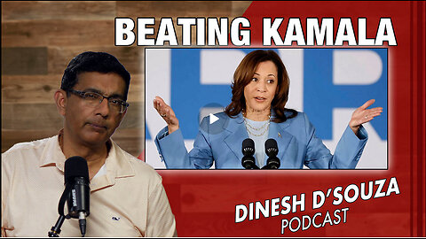 BEATING KAMALA Dinesh D’Souza Podcast Ep886