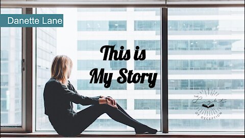 From The Deceptive Emergent Church Movement To True Biblical Faith - This is My Story | Danette Lane
