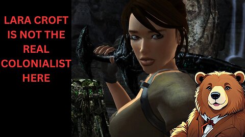 Tomb Raider Has Been Colonized By Woke Activists