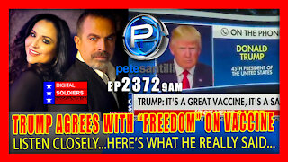 EP 2372-9AM "WE HAVE OUR FREEDOMS..." Here's What Trump ~REALLY~ SAID ABOUT TAKING THE VACCINE