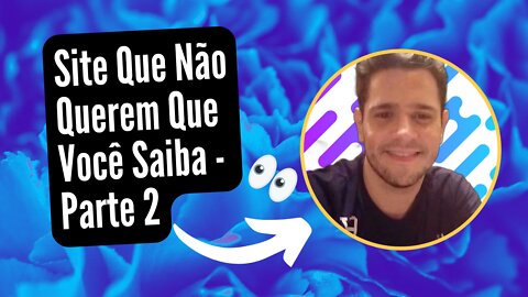 Site Que Não Querem Que Você Saiba - Parte 2