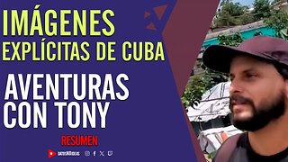 👀 Imágenes explícitas de Cuba. Aventuras con Tony 👀