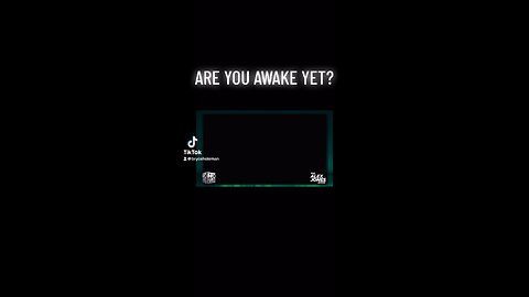 ARE YOU AWAKE YET?