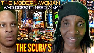 THE MODERN WOMAN WHO DOESN'T NEED A MAN! | THE SCURVS