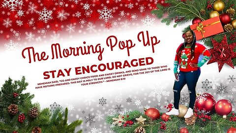 Morning Pop Up Do you have the Holiday Blues - Jesus is the Answer! Nehemiah 8:10