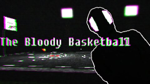 A creature stalks me from the shadows | The Bloody Basketball (free Itchio game)