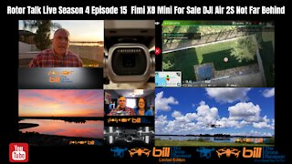 Rotor Talk Live Season 4 Episode 15 Fimi X8 Mini For Sale DJI Air 2S Not Far Behind