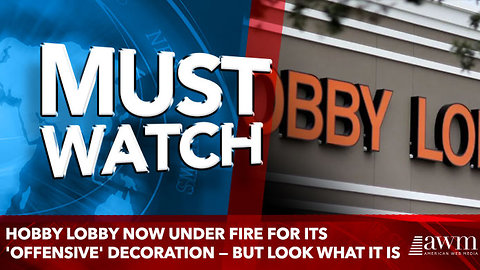 Hobby Lobby Now Under Fire for Its 'Offensive' Decoration — But Look What It Is