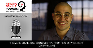 The More You Know: Economic Tips From Real Estate Expert John Williams