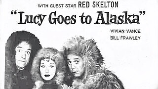 The Lucy-Desi Comedy Hour: Lucy Goes to Alaska | Guest Star: Red Skelton