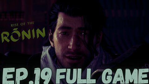 RISE OF RONIN Gameplay Walkthrough EP.19- Unveiling The Marriage FULL GAME