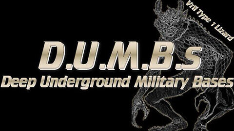 D.U.M.B.S. - Deep Underground Military Bases for The New World Order Elite
