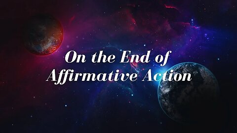 On the End of Affirmative Action