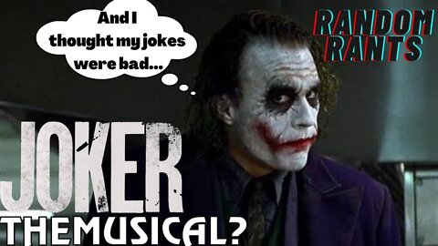 Random Rants: Joker Sequel Is A Musical With Lady Gaga???