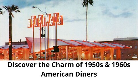 Discover the Charm of 1950s & 1960s American Diners