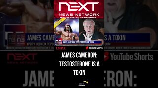 James Cameron: Testosterone is A TOXIN #shorts