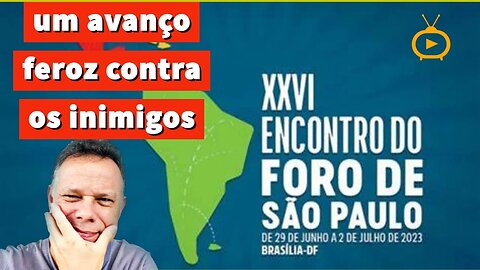 ‘O Foro de São Paulo é um avanço feroz contra os inimigos políticos’; o socialismo na América Latina