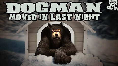 Dogman "Disappeared" a MAN? plus DOGMAN MOVED IN!