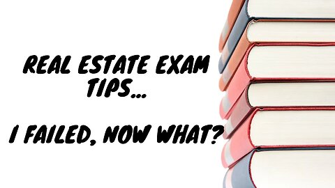 Real estate exam prep -- Failing your real estate exam, what is the next steps?