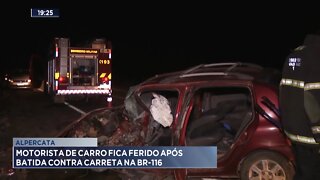 Alpercata: Motorista de Carro fica ferido após batida contra Carreta na BR-116.