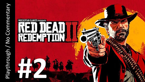 Red Dead Redemption 2 (Part 2) playthrough