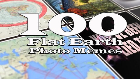 100 Flat Earth Photo Memes Show The Truth About Our World