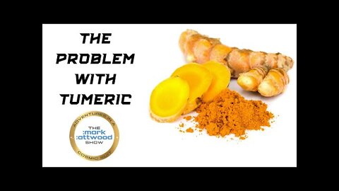 The Problem with Tumeric [Essential Health Info] - 30th May 2022