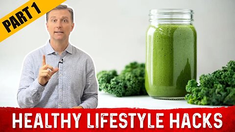 Healthy Lifestyle Hacks by Dr.Berg (PART 1)