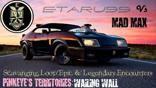 Mad Max [E33] (Pinkeye's}Wailing Wind) Scavenging, Loot, Epic, legendary encounters