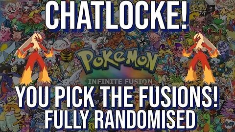 INFINITE FUSIONS! CHATLOCKE! FULL GAME Playthrough- Fusions picked by you! RANDOMISED FROM THE START