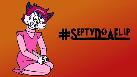 The True Septypaws (feat @VAP-chan @LUN1T1K ReddGier) #SeptyDoAFlip