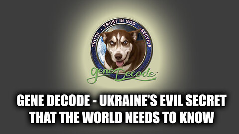 Gene Decode - Ukraine's Evil Secret That The World Needs To Know - 8/3/24..