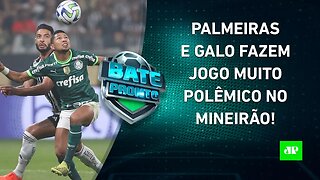 Palmeiras e Atlético-MG EMPATAM em JOGO POLÊMICO; Corinthians VENCE a 1ª com Luxa! | BATE PRONTO