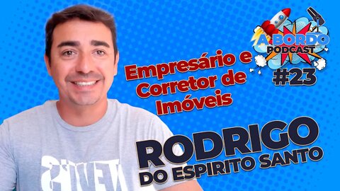 Rodrigo do Espirito Santo (Empresário) - A Bordo - PodCast #23