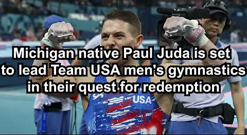 Michigan native Paul Juda is set to lead Team USA men's gymnastics in their quest for redemption