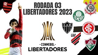RODADA 03 DA LIBERTADORES 2023 - RESULTADO DOS CLUBES BRASILEIROS