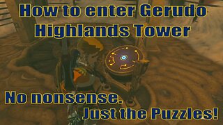 Gerudo Highlands Tower entry guide | Zelda TOTK
