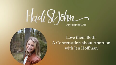 Love them Both: A Conversation about Abortion with Jen Hoffman