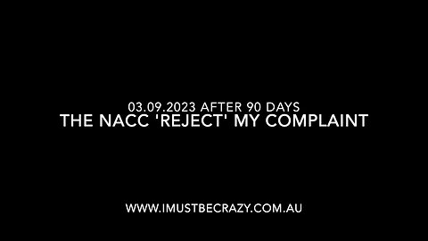03.09.2023 I call the NACC after 90 days for my complaint, and they 'reject' me - they are in on it!