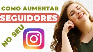 🔴 Como AUMENTAR SEGUIDORES no INSTAGRAM de forma ORGÂNICA e escolhendo os seguidores que vc quer!!!