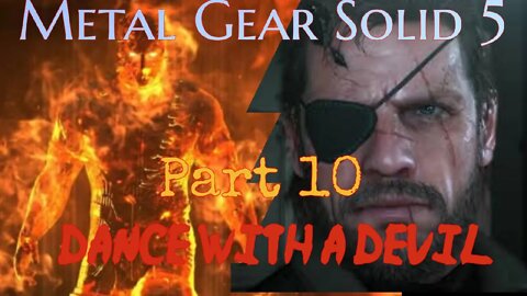 Metal Gear Solid 5: Part 10: Dance with a Devil